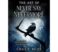 The Art of Never Say Nevermore: A Coloring Book featuring the Illustrations of Never Say Nevermore