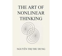 THE ART OF NONLINEAR THINKING (The Mind Genesis)