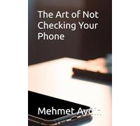 The Art of Not Checking Your Phone (in Meetings, Dates, or Life)