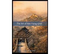 The Art Of Not Fixing Grief
