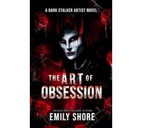 The Art of Obsession: A Dark Stalker Artist Novel: 1 (Savage Stalkers)