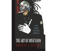 The Art of Obsession: A Van Hazard Casebook Chronicle