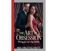 THE ART OF OBSESSION: Loving you was a big mistake