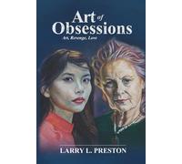 The Art of Obsessions: Art, Revenge, Love
