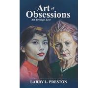 The Art of Obsessions: Art, Revenge, Love