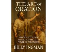 The Art of Oration: How Aristotle and Cicero Mastered the Power of Persuasion