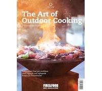 The Art of Outdoor Cooking: FIRE & FOOD Bookazine N° 8