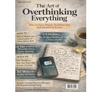 The Art of Overthinking Everything: How to turn Simple Decisions into full Emotional Events: FAKE Mindfullness Magazine Cover Prank Joke Gag Journal
