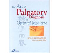 The Art of Palpatory Diagnosis in Oriental Medicine