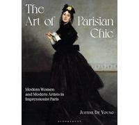 The Art of Parisian Chic: Modern Women and Modern Artists in Impressionist Paris