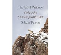 The Art of Patience: Seeking the Snow Leopard in Tibet