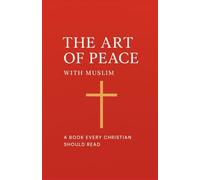 The Art of Peace: with Muslims (Volume 1: How to debate a muslim)