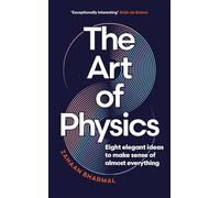 The Art of Physics: How ideas from science can transform your life