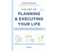 The Art of Planning & Executing Your Life: Your Most Rewarding Project (Blue Edition)