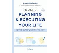 The Art of Planning & Executing Your Life: Your Most Rewarding Project (Blue Edition)