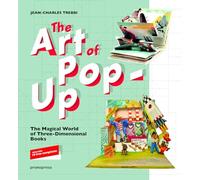 The Art of Pop Up. The Magical World of Three Dimensional Books
