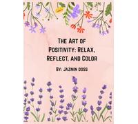 The Art of Positivity: Relax, Reflect, and Color