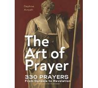 THE ART OF PRAYER: 330 Prayers From Genesis To Revelation (monochrome illustrations)