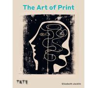 The Art Of Print : From Hogarth To Hockney /anglais: three hundred years of printmaking