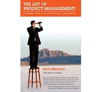 The Art of Product Management: Lessons from a Silicon Valley Innovator