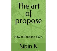 The art of propose: How to Propose a Girl