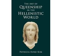 The Art of Queenship in the Hellenistic World