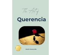 The Art of Querencia: The Beautiful Spanish Idea of Stepping Back before you Return Stronger. (Books on Beautiful Ideas)
