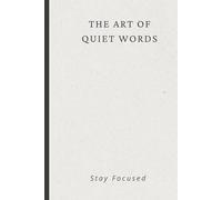 The Art of Quiet Words: For Work and School, 200 Pages, 6 × 9 Inches, with a Fancy Color Cover