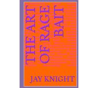 The Art of Rage Bait