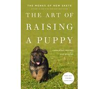 The Art Of Raising A Puppy: Revised and Updated