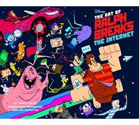 The Art of Ralph Breaks the Internet: Wreck-It Ralph 2 (Disney X Chronicle Books)