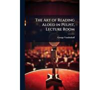 The Art of Reading Aloud in Pulpit, Lecture Room