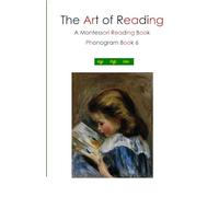 The Art of Reading Phonograms 6: Phonetic Nomenclature for the Montessori Child Book 6