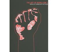 The Art of Rebellion 2 /anglais: The World of Urban Art Activism