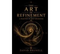 The Art of Refinement: A Practice of Self-Awareness (Recursive Refinement Series)