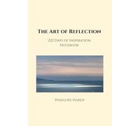 The Art of Reflexion | The Notebook A5 | 222 Days of Inspiration | 222 invitations for journaling, meditation, or self-inquiry: A collection of guided ... art, mindfulness, and soulful presence.