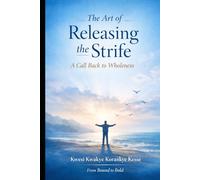 The Art of Releasing the Strife: A Call Back to Wholeness