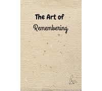 The Art of Remembering: A Journey Through Life’s Cherished Moments