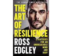 The Art of Resilience: Strategies for an Unbreakable Mind and Body