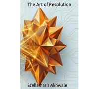 The Art of Resolution: Mastering Workplace Conflict through Emotional Intelligence, Collaboration, and Strategic Communication