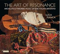 The Art of Resonance. Musique pour archiluth et théorbe de la Renaissance italienne. Pianca.