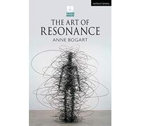 The Art of Resonance (Theatre Makers)