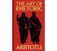 The Art of Rhetoric: Gilded Pocket Edition (Arcturus Ornate Classics)