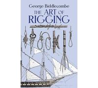 The Art of Rigging: xix (Dover Maritime)