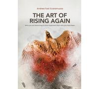 The Art of Rising Again: Who you are becoming is more important than who you have been