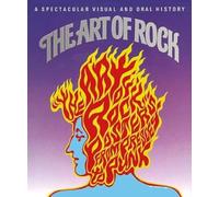 The Art of Rock: Posters from Presley to Punk: A Spectacular Visual and Oral History. Autorisierte amerikanische Originalausgabe.