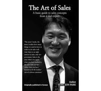 The Art of Sales: A basic guide to sales concepts from a real expert