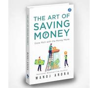 The Art of Saving Money: Grow Rich with the Money Monk