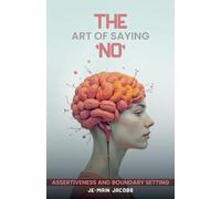 The Art of saying No Assertiveness and Boundary setting