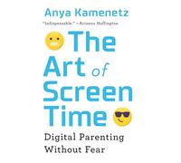 The Art of Screen Time: How Your Family Can Balance Digital Media and Real Life